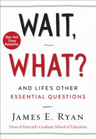Книга Wait, What? James E. Ryan