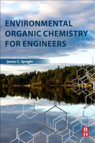 Książka Environmental Organic Chemistry for Engineers James Speight