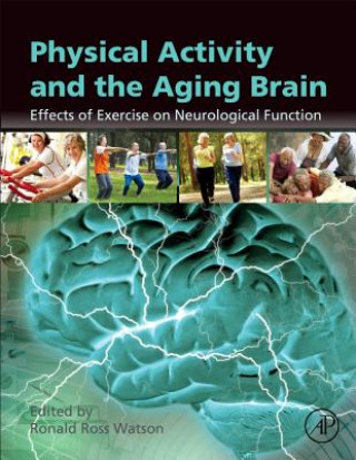 Könyv Physical Activity and the Aging Brain Ronald Watson