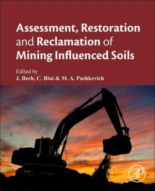 Könyv Assessment, Restoration and Reclamation of Mining Influenced Soils Jaume Bech
