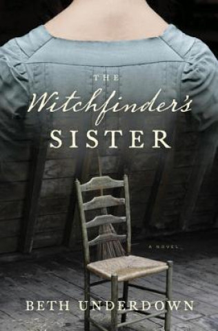 Kniha The Witchfinder's Sister Beth Underdown