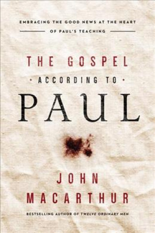 Knjiga Gospel According to Paul John F. MacArthur