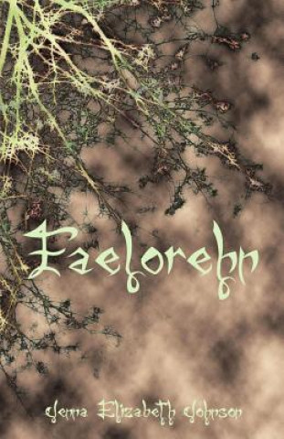 Knjiga Faelorehn Jenna Elizabeth Johnson