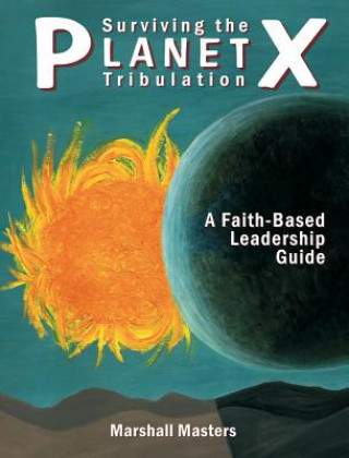 Книга Surviving the Planet X Tribulation Marshall Masters