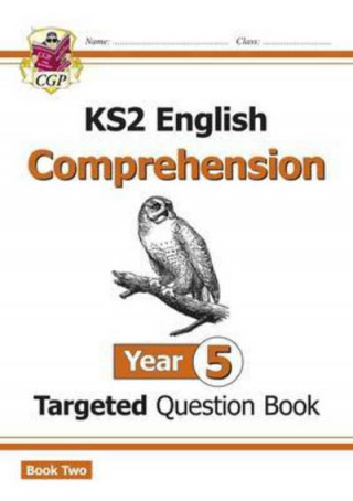 Könyv KS2 English Targeted Question Book: Year 5 Reading Comprehension - Book 2 (with Answers) CGP Books