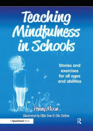 Kniha Teaching Mindfulness in Schools Penny Moon