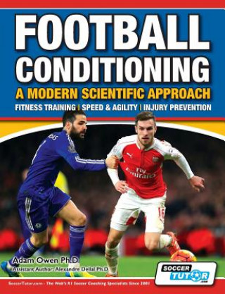 Kniha Football Conditioning a Modern Scientific Approach Adam Owen Ph. D