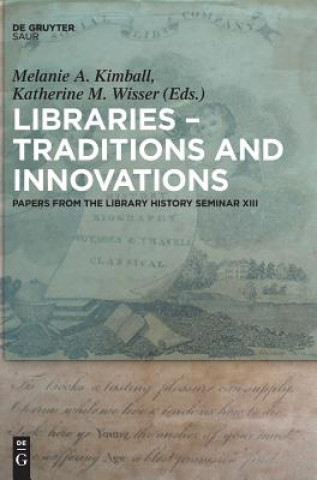 Kniha Libraries - Traditions and Innovations Melanie A. Kimball