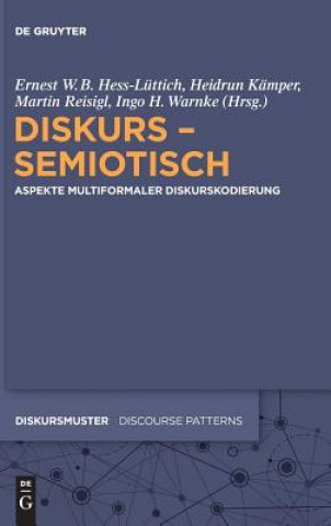 Könyv Diskurs - semiotisch Ernest W. B. Hess-Lüttich