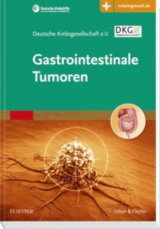 Książka Gastrointestinale Tumoren Deutsche Krebsgesellschaft e. V.