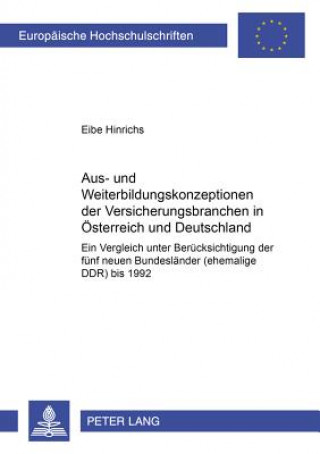 Kniha Aus- Und Weiterbildungskonzeptionen Der Versicherungsbranchen in Oesterreich Und Deutschland Eibe Hinrichs