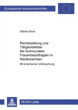 Kniha Rechtsstellung Und Taetigkeitsfelder Der Kommunalen Frauenbeauftragten in Niedersachsen Sabine Soluk