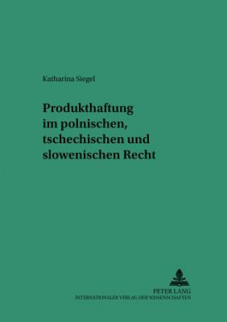 Buch Produkthaftung Im Polnischen, Tschechischen Und Slowenischen Recht Katharina Plath