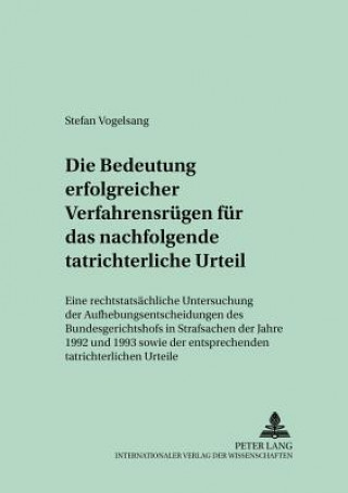 Book Bedeutung Erfolgreicher Verfahrensruegen Fuer Das Nachfolgende Tatrichterliche Urteil Stefan Vogelsang