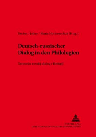 Kniha Deutsch-russischer Dialog in den Philologien- ÐÐµÐ¼ÐµÑ†ÐºÐ¾-Ñ€ÑƒÑÑÐºÐ¸Ð¸ Ð'Ð¸Ð°Ð»Ð¾Ð³ Ð² Ñ„Ð¸Ð»Ð¾Ð»Ð¾Ð³Ð¸Ð¸ Maria Horkavtschuk