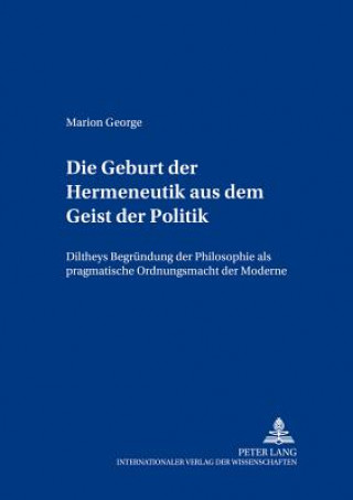 Carte Geburt Der Hermeneutik Aus Dem Geist Der Politik Marion George