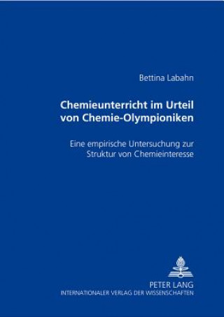 Könyv Chemieunterricht im Urteil von Chemie-Olympioniken Bettina Labahn