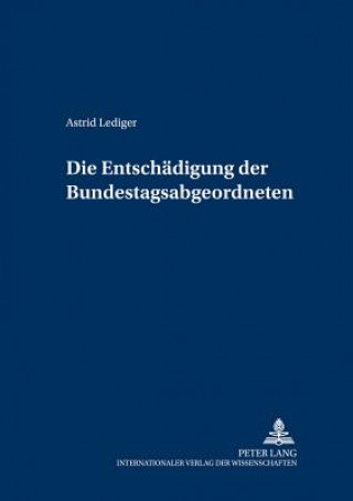 Книга Die Entschaedigung Der Bundestagsabgeordneten Astrid Lediger