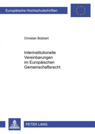 Book Interinstitutionelle Vereinbarungen Im Europaeischen Gemeinschaftsrecht Christian Bobbert