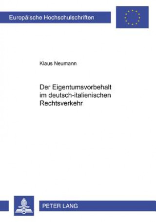 Könyv Eigentumsvorbehalt Im Deutsch-Italienischen Rechtsverkehr Klaus Neumann