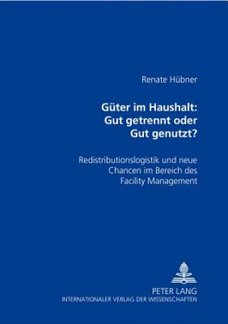Книга Gueter im Haushalt: Gut getrennt oder Gut genutzt? Renate Hübner