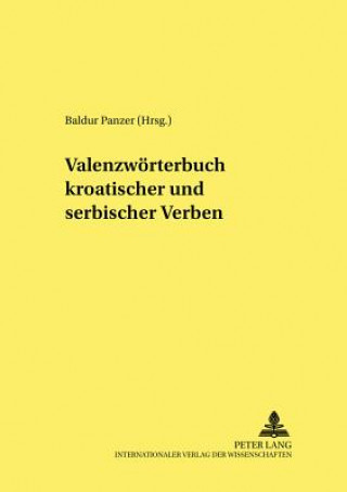 Könyv Valenzwoerterbuch Kroatischer Und Serbischer Verben Baldur Panzer