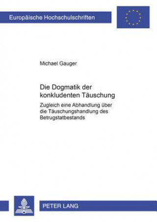 Kniha Dogmatik Der Konkludenten Taeuschung Michael Gauger