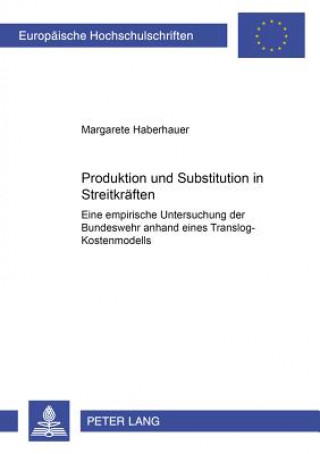 Книга Produktion Und Substitution in Streitkraeften Margarete Haberhauer
