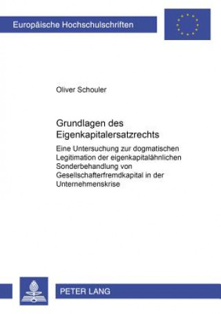 Könyv Grundlagen Des Eigenkapitalersatzrechts Oliver Schouler