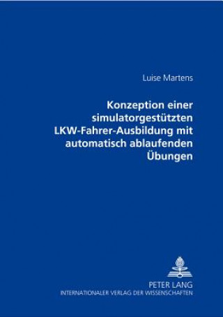 Carte Konzeption Einer Simulatorgestuetzten Lkw-Fahrer-Ausbildung Mit Automatisch Ablaufenden Uebungen Luise Martens