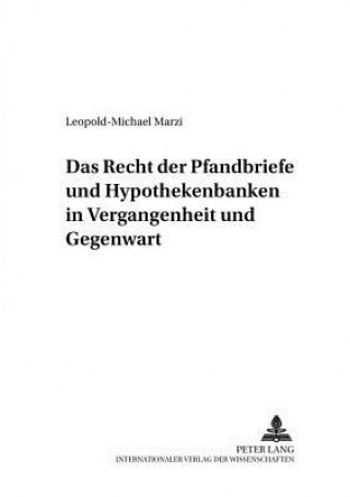Carte Recht Der Pfandbriefe Und Hypothekenbanken in Vergangenheit Und Gegenwart Leopold-Michael Marzi