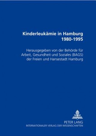 Kniha Kinderleukaemie in Hamburg 1980-1995 Behorde Fur Arbeit