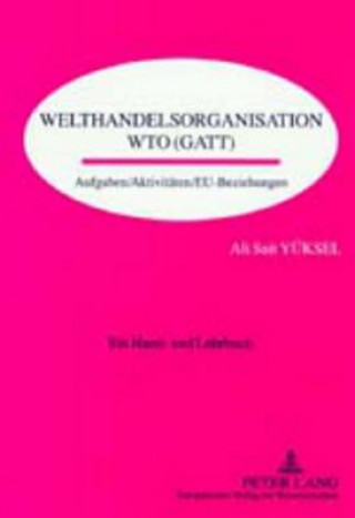 Könyv Welthandelsorganisation Wto (GATT) Ali Sait Yüksel