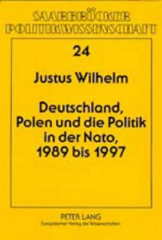 Carte Deutschland, Polen und die Politik in der NATO, 1989 bis 1997 Justus Wilhelm