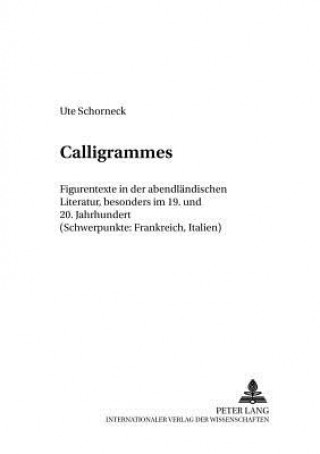 Könyv Calligrammes Ute Schorneck