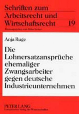 Carte Lohnersatzansprueche Ehemaliger Zwangsarbeiter Gegen Deutsche Industrieunternehmen Anja Ruge