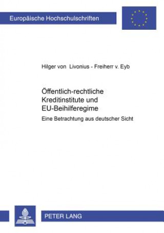 Book Oeffentlich-Rechtliche Kreditinstitute Und Eu-Beihilferegime Hilger von Livonius