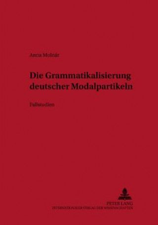 Könyv Die Grammatikalisierung Deutscher Modalpartikeln Anna Molnár