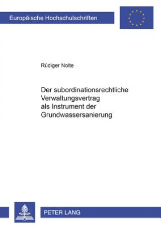 Carte Subordinationsrechtliche Verwaltungsvertrag ALS Instrument Der Grundwassersanierung Rüdiger Nolte