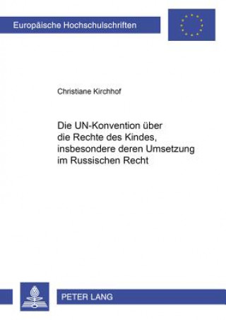 Livre Un-Konvention Ueber Die Rechte Des Kindes, Insbesondere Deren Umsetzung Im Russischen Recht Christiane Padé