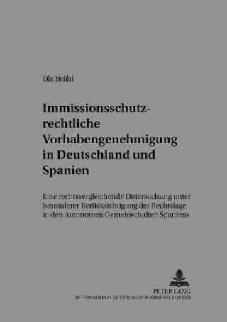 Knjiga Immissionsschutzrechtliche Vorhabengenehmigung in Deutschland Und Spanien Ole Brühl