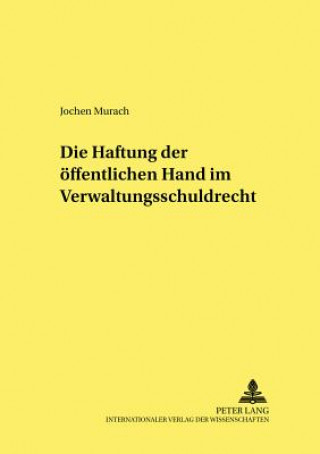 Carte Haftung Der Oeffentlichen Hand Im Verwaltungsschuldrecht Jochen Murach