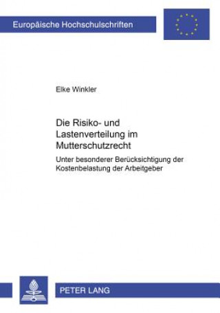 Книга Risiko- Und Lastenverteilung Im Mutterschutzrecht Elke Winkler