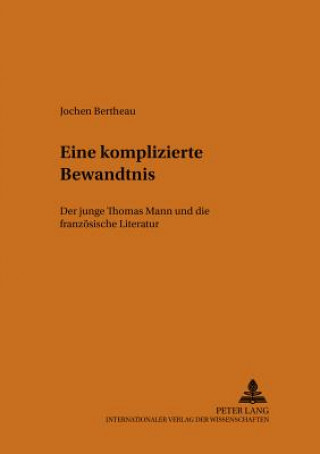 Kniha Eine Komplizierte Bewandtnis Jochen Bertheau