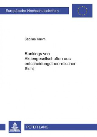 Kniha Rankings Von Aktiengesellschaften Aus Entscheidungstheoretischer Sicht Sabrina Tamm