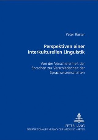 Kniha Perspektiven Einer Interkulturellen Linguistik Peter Raster