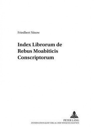 Knjiga Index Librorum de Rebus Moabiticis Conscriptorum Friedbert Ninow