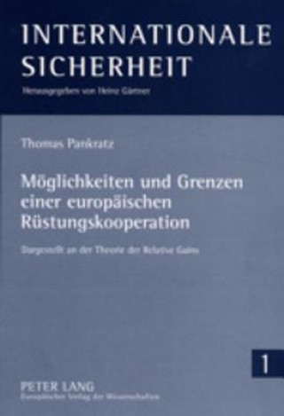 Kniha Moeglichkeiten Und Grenzen Einer Europaeischen Ruestungskooperation Thomas Pankratz