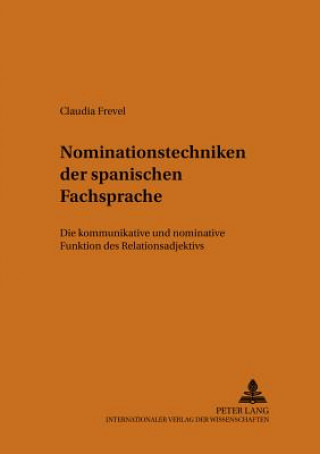 Könyv Nominationstechniken der Spanischen Fachsprache Claudia Frevel