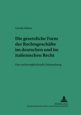 Carte Gesetzliche Form Der Rechtsgeschaefte Im Deutschen Und Italienischen Recht Carolin Kühne